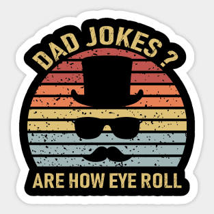 Dad Jokes Are How Eye Roll Sticker